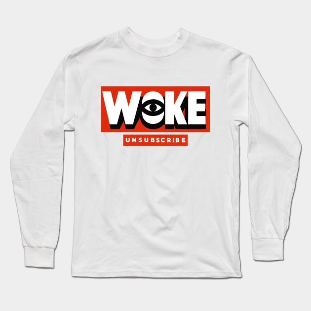 Woke Unsubscribe Long Sleeve T-Shirt by TooplesArt